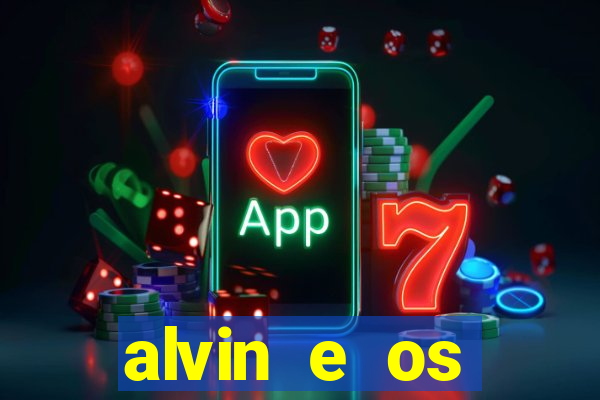 alvin e os esquilos redecanais